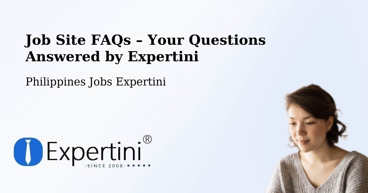 Job Site FAQs – Frequently Asked Questions – Carrascal - Carrascal, Philippines Jobs Expertini